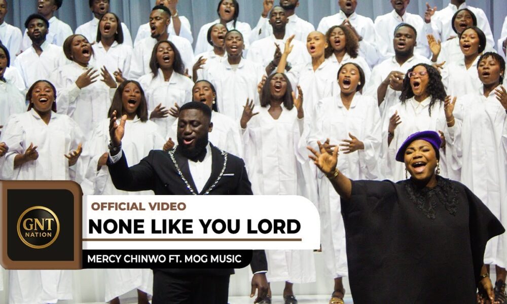 Mercy Chinwo & MOG Music Celebrate God’s Glory in New Song “None Like You Lord”