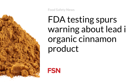 FDA testing spurs warning about lead in organic cinnamon product
