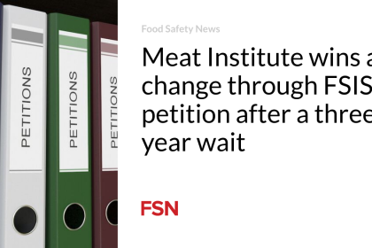 Meat Institute wins a change through FSIS petition after a three-year wait