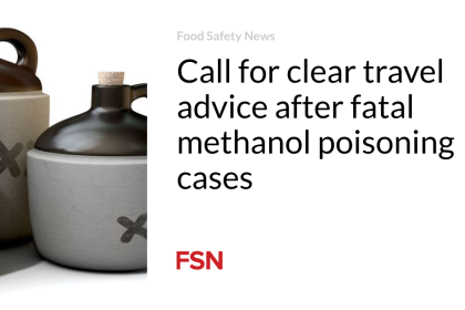 Call for clear travel advice after fatal methanol poisoning cases