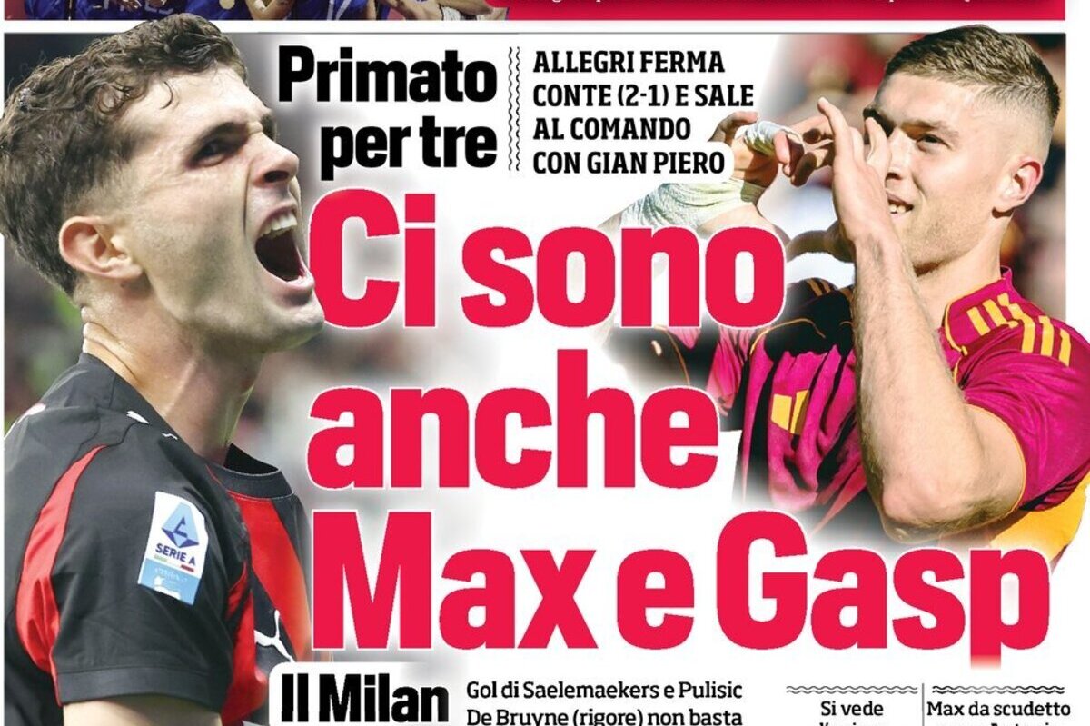 Today’s Papers: Milan and Roma reach the top,  Pulisic devil