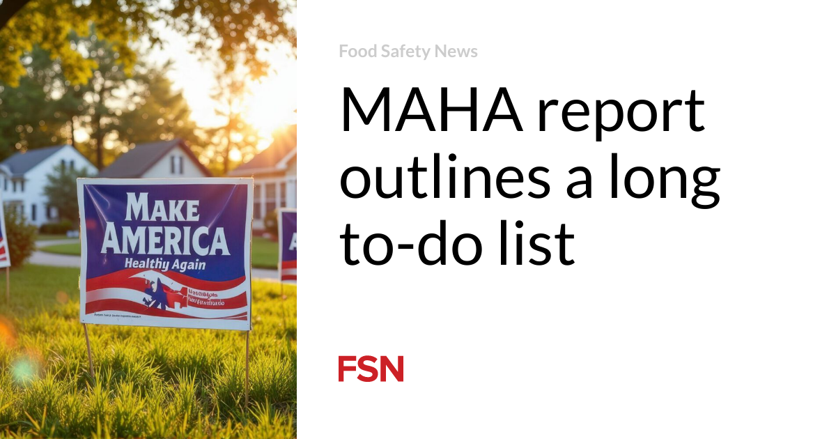 MAHA report outlines a long to-do list