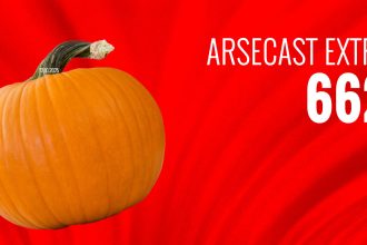 Arsecast Extra Episode 662 – 12.10.2025