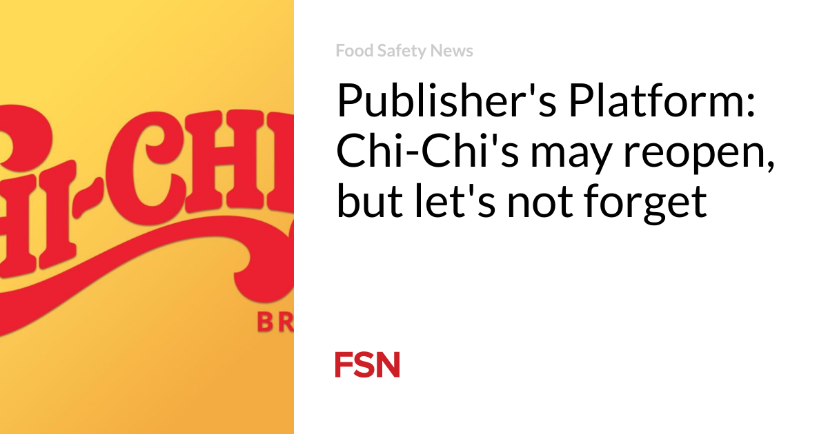 Publisher’s Platform: Chi-Chi’s may reopen, but let’s not forget
