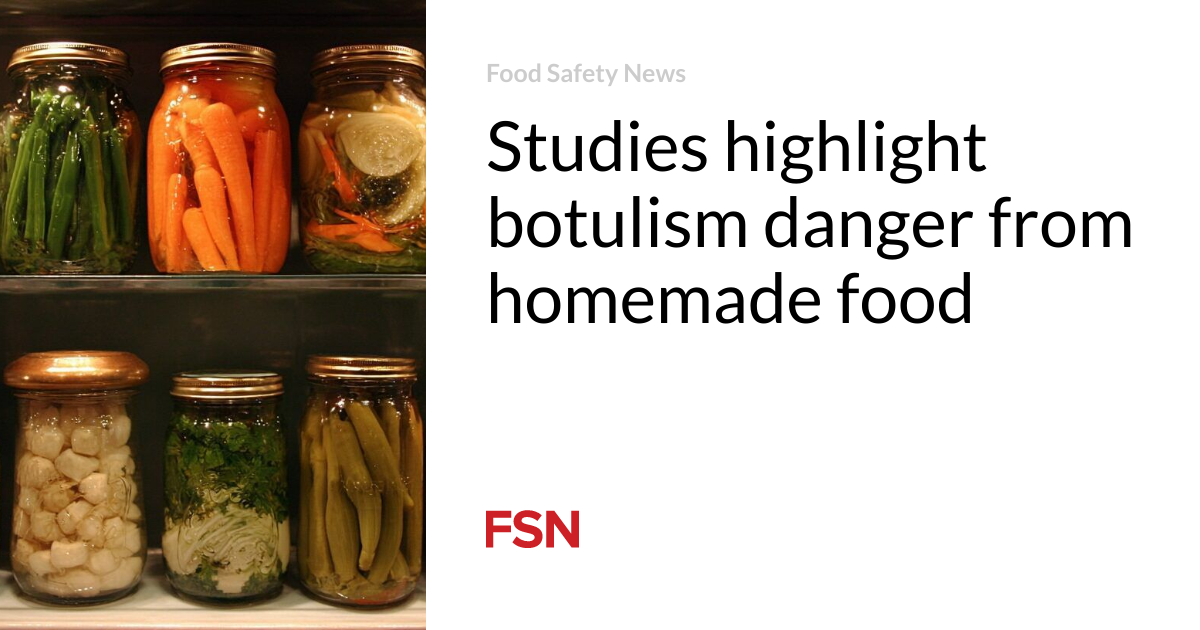 Studies highlight botulism danger from homemade food
