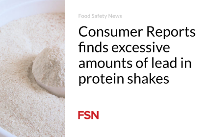 Consumer Reports finds excessive amounts of lead in protein shakes