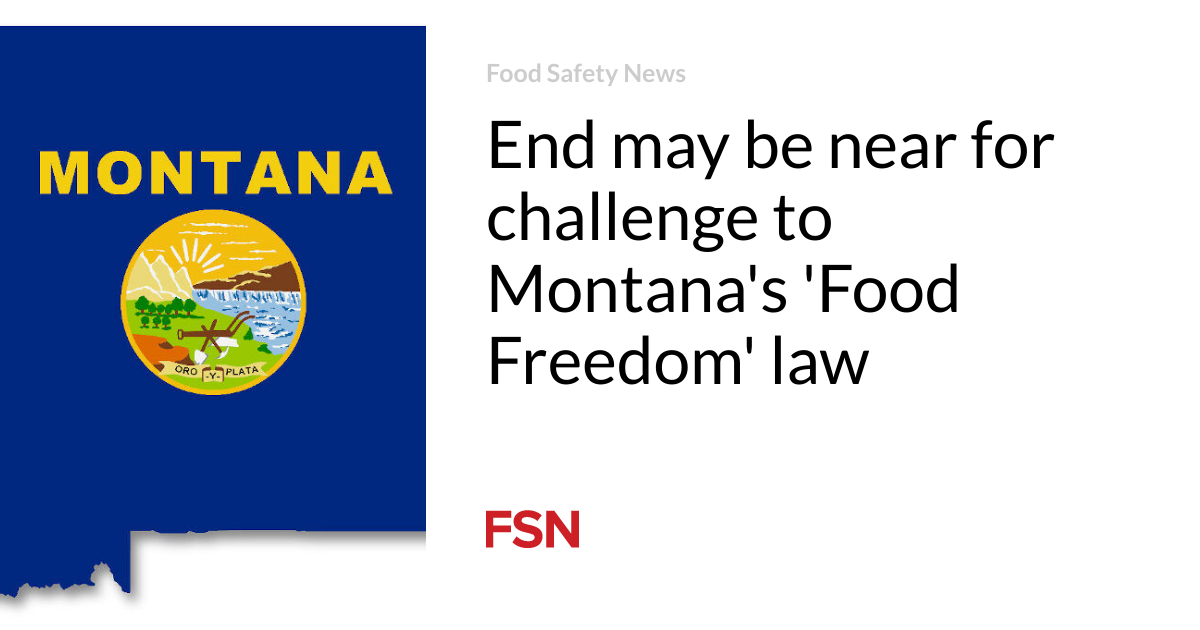 End may be near for challenge to Montana’s ‘Food Freedom’ law