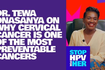 “Ladies, Do Your Pap Smear!” — Dr. Tewa Onasanya Talks HPV and Cervical Cancer Prevention