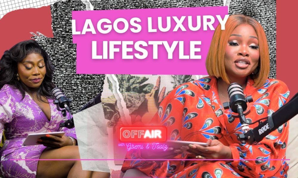 OffAir Show with Gbemi & Toolz Take Us Inside Lagos’ Most Exclusive Luxury Spots