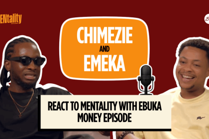 Watch Chimezie Imo & Emeka Nwagbaraocha React to MENtality With Ebuka Money Episode