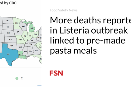 More deaths reported in Listeria outbreak linked to pre-made pasta meals