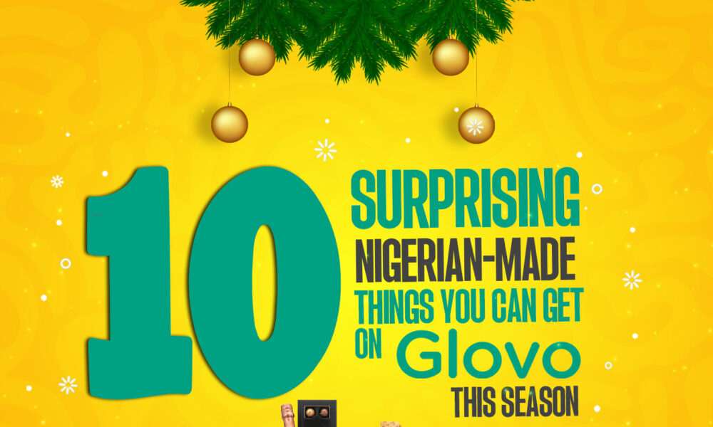 10 Surprising Nigerian-Made Things You Can Get on Glovo This Season