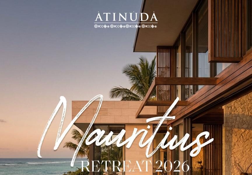 Atinuda Evolves Into A Global Leadership Retreat: Mauritius Is the Chosen Destination For 2026