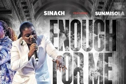 Enough For Me Lyrics by Sinach Feat. Sunmisola Agbebi